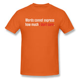 Cotton T Shirt for Men Words Cannot Express How Much I Don't Care Style Round Neck Short Sleeves Tees
