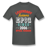 Mens Novelty T-Shirt Legendary Awesome Epic Since 2006 Offical Teenager For Dark Cool O-Neck Short Sleeves Tees