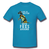 Mens Novelty T-Shirt Life Is Better With Foxs Aroud For Dark Breathable Crew Neck Short Sleeves Tee