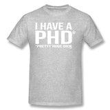 Men's Casual T-shirt I Have A Phd Pretty Huge Dick Cool O-Neck Short Sleeves Tee