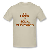 Men's Graphic T Shirt The Liver Is Evil Comfortable O-Neck Short Sleeves Shirt