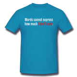 Cotton T Shirt for Men Words Cannot Express How Much I Don't Care Style Round Neck Short Sleeves Tees