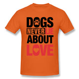 Mens Novelty T-Shirt Dogs Never Lie About Love For Light Comfortable Crew Neck Short Sleeves Blouse Tops
