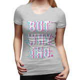 Novelty T Shirt for Women Glitched Meme But Why Tho New Soft Crew Neck Short Sleeve Tops