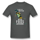 Mens Novelty T-Shirt Life Is Better With Foxs Aroud For Dark Breathable Crew Neck Short Sleeves Tee