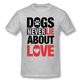 Mens Novelty T-Shirt Dogs Never Lie About Love For Light Comfortable Crew Neck Short Sleeves Blouse Tops