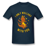 Cotton T Shirt for Men I Only Wallaby With You Breathable O-Neck Short Sleeves Tees