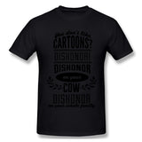 Mens Novelty T-Shirt Dont Like Cartoons Dishonor Cool Round Neck Short Sleeves Tees