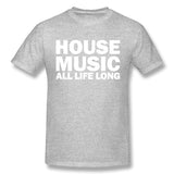 Cotton T Shirt for Men House Music All Life Long Music Techno Cool O-Neck Short Sleeves Tee