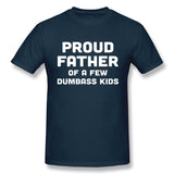 Men's Graphic T Shirt Proud Father A Few Dumbass Kids Cool Round Neck Short Sleeves Tees