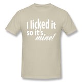 Mens Novelty T-Shirt I Licked It So Its Mine Breathable Crew Neck Short Sleeves Tees