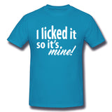 Mens Novelty T-Shirt I Licked It So Its Mine Breathable Crew Neck Short Sleeves Tees