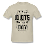 Men's Graphic T Shirt Dont Let Idiots Ruin Your Day Cool O-Neck Short Sleeves Tees