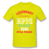 Mens Novelty T-Shirt Legendary Awesome Epic Since 2006 Offical Teenager For Dark Cool O-Neck Short Sleeves Tees