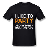 Mens Novelty T-Shirt I Like To Party Comfortable Round Neck Short Sleeves Blouse Tops