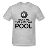 Mens Novelty T-Shirt Trust Me, You Can Play Pool Breathable O-Neck Short Sleeves Tees