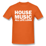 Cotton T Shirt for Men House Music All Life Long Music Techno Cool O-Neck Short Sleeves Tee