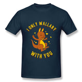 Mens Novelty T-Shirt I Only Wallaby With You Style Crew Neck Short Sleeves Shirt