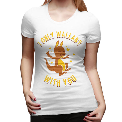 Women’s T-shirt I Only Wallaby With You Soft Round Neck Short Sleeve Shirts