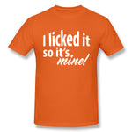 Mens Novelty T-Shirt I Licked It So Its Mine Breathable Crew Neck Short Sleeves Tees