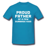 Men's Graphic T Shirt Proud Father A Few Dumbass Kids Cool Round Neck Short Sleeves Tees