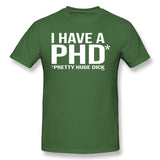 Men's Casual T-shirt I Have A Phd Pretty Huge Dick Cool O-Neck Short Sleeves Tee