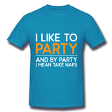 Mens Novelty T-Shirt I Like To Party Comfortable Round Neck Short Sleeves Blouse Tops