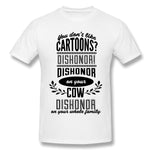 Mens Novelty T-Shirt Dont Like Cartoons Dishonor Cool Round Neck Short Sleeves Tees