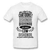 Mens Novelty T-Shirt Dont Like Cartoons Dishonor Cool Round Neck Short Sleeves Tees