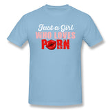 Cotton T Shirt for Men Just A Girl Who Loves Porn Cool Round Neck Short Sleeves Tees