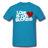 Cotton T Shirt for Men Love Is For Suckers Cool O-Neck Short Sleeves Tee