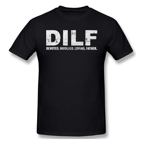 Men's Casual T-shirt DILF Devoted Involved Loving Father O Neck Short Sleeves Tees