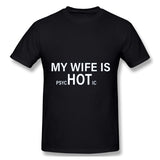 Men's Casual T-shirt My Wife Is PsycHOTic Breathable Crew Neck Short Sleeves Tees