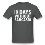 Mens Novelty T-Shirt Zero Days Without Sarcasm Comfy Round Neck Short Sleeves Blouse Tops