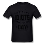 Men's Graphic T Shirt Dont Let Idiots Ruin Your Day Cool O-Neck Short Sleeves Tees