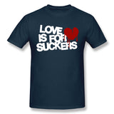 Cotton T Shirt for Men Love Is For Suckers Cool O-Neck Short Sleeves Tee