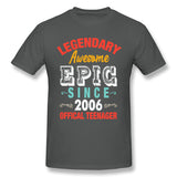 Mens Novelty T-Shirt Legendary Awesome Epic Since 2006 Offical Teenager For Dark Cool O-Neck Short Sleeves Tees