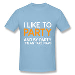 Mens Novelty T-Shirt I Like To Party Comfortable Round Neck Short Sleeves Blouse Tops