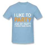 Mens Novelty T-Shirt I Like To Party Comfortable Round Neck Short Sleeves Blouse Tops