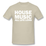 Cotton T Shirt for Men House Music All Life Long Music Techno Cool O-Neck Short Sleeves Tee