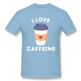 Mens Novelty T-Shirt Good And Cute I Love Caffeine New Comfortable O-Neck Short Sleeves Shirt