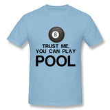 Mens Novelty T-Shirt Trust Me, You Can Play Pool Breathable O-Neck Short Sleeves Tees