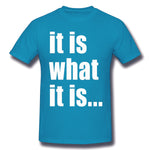 Cotton T Shirt for Men It Is What It Is On Black Style Crew Neck Short Sleeves Tee