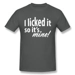 Mens Novelty T-Shirt I Licked It So Its Mine Breathable Crew Neck Short Sleeves Tees