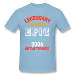 Mens Novelty T-Shirt Legendary Awesome Epic Since 2006 Offical Teenager For Dark Cool O-Neck Short Sleeves Tees