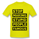 Cotton T Shirt for Men Stop Making Stupid People Famous Comfortable Round Neck Short Sleeves Tees