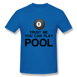 Mens Novelty T-Shirt Trust Me, You Can Play Pool Breathable O-Neck Short Sleeves Tees