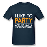 Mens Novelty T-Shirt I Like To Party Comfortable Round Neck Short Sleeves Blouse Tops