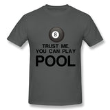 Mens Novelty T-Shirt Trust Me, You Can Play Pool Breathable O-Neck Short Sleeves Tees