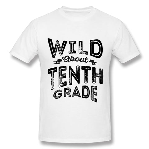 Cotton T Shirt for Men Wild About Tenth Grade Cool O-Neck Short Sleeves Tee